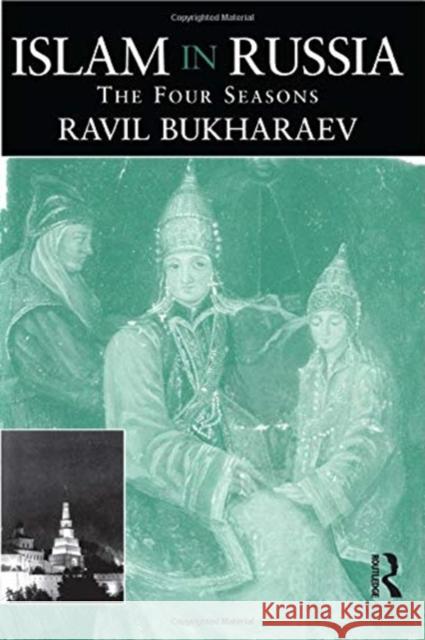 Islam in Russia: The Four Seasons Ravil Bukharaev 9780415759915 Routledge - książka