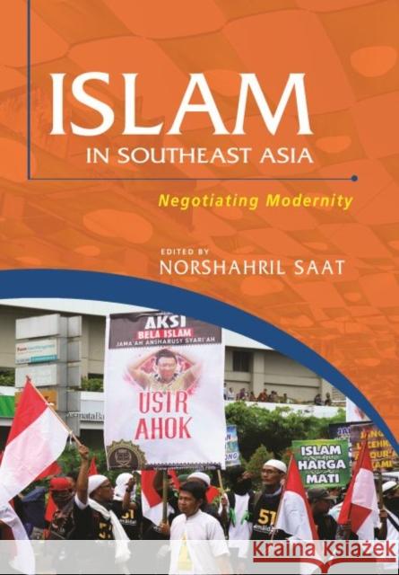 Islam in Southeast Asia: Negotiating Modernity Norshahril Saat   9789814786997 Institute for Southeast Asian Studies - książka