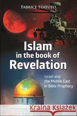 Islam in the Book of Revelation Fabrice Statuto 9781329447004 Lulu.com - książka