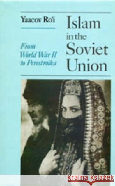 Islam in the Soviet Union : From the Second World War to Perestroika Yaacov Ro'i 9781850654032 C HURST & CO PUBLISHERS LTD - książka