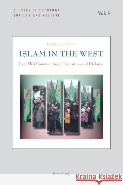 Islam in the West: Iraqi Shi'i Communities in Transition and Dialogue Hintersteiner, Norbert 9783034309059 Peter Lang Publishing - książka