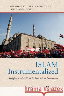 Islam Instrumentalized: Religion and Politics in Historical Perspective Platteau, Jean-Philippe 9781316609002 Cambridge Studies in Economics, Choice and So - książka