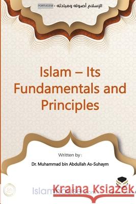 Islam: Its Foundations and Concepts - o islam suas funda??es e conceitos Muhammad Ibn Abdullah As-Saheem          European Islamic Researches Center 9786038442579 Independent Publisher - książka