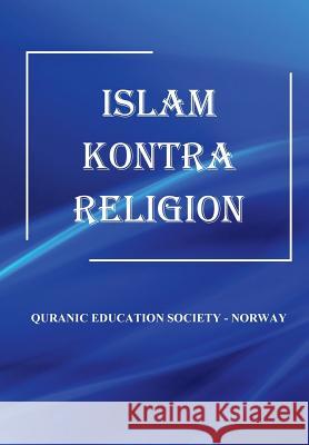 Islam kontra Religion Sheraz Akhtar Ghulam Ahmad Parwez 9781507812273 Createspace Independent Publishing Platform - książka