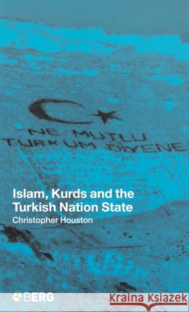 Islam, Kurds and the Turkish Nation State C. Houston 9781859734728  - książka