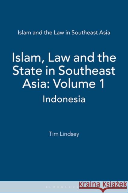 Islam, Law and the State in Southeast Asia: Volume 1 : Indonesia Tim Lindsey 9781848850651  - książka