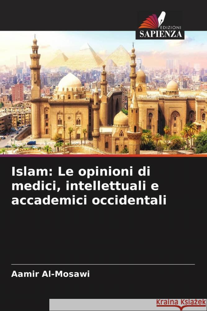 Islam: Le opinioni di medici, intellettuali e accademici occidentali Al-Mosawi, Aamir 9786204419756 Edizioni Sapienza - książka