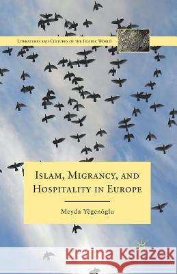 Islam, Migrancy, and Hospitality in Europe Meyda Yegenoglu M. Yegenoglu 9781349298648 Palgrave MacMillan - książka