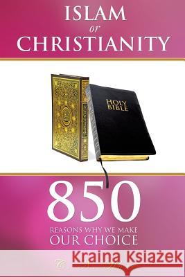 Islam or Christianity: 850 Reasons Why We Make Our Choice C N Hore 9781626979901 Xulon Press - książka