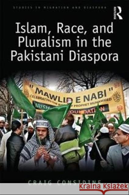 Islam, Race, and Pluralism in the Pakistani Diaspora Craig Considine 9781138207226 Routledge - książka