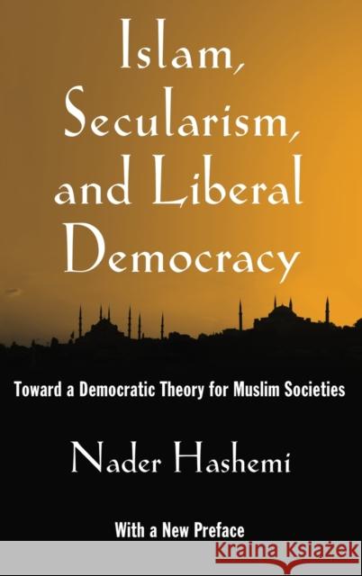 Islam, Secularism, and Liberal Democracy: Toward a Democratic Theory for Muslim Societies Hashemi 9780195321241 Oxford University Press, USA - książka