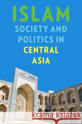 Islam, Society, and Politics in Central Asia Pauline Jones 9780822964278 University of Pittsburgh Press - książka