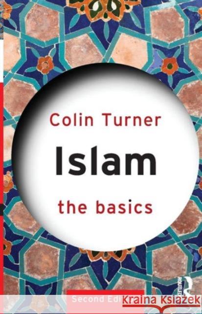 Islam: The Basics: The Basics Turner, Colin 9780415584920 Taylor & Francis Ltd - książka