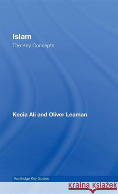 Islam: The Key Concepts Ali, Kecia 9780415396387 Routledge - książka