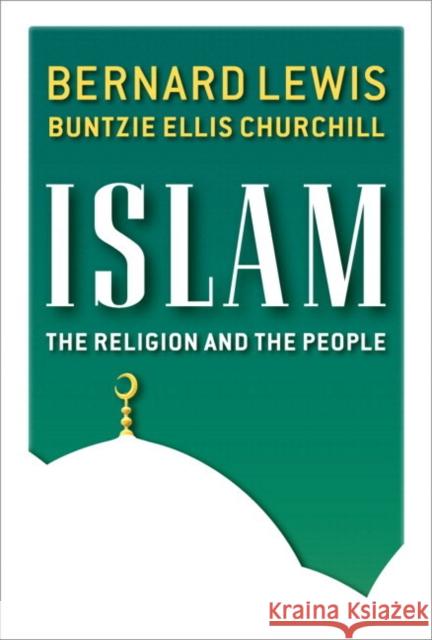 Islam: The Religion and the People (paperback) Buntzie Churchill 9780134431192 Pearson Education (US) - książka