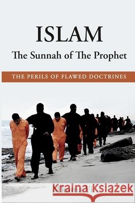 Islam: The Sunnah of The Prophet. The Perils of Flawed Doctrines Mkoma Yi 9783000764066 Mkoma Yi - książka