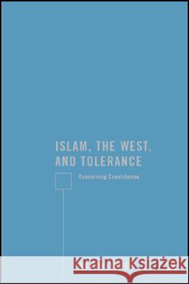 Islam, the West, and Tolerance: Conceiving Coexistence Tyler, A. 9780230605466 Palgrave MacMillan - książka