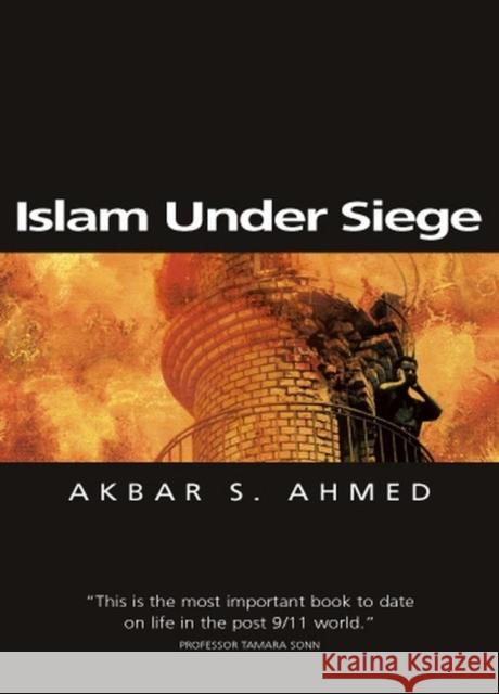 Islam Under Siege: Living Dangerously in a Post- Honor World Ahmed, Akbar S. 9780745622095 BLACKWELL PUBLISHERS - książka