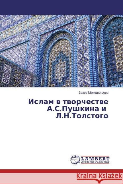 Islam v tvorchestve A.S.Pushkina i L.N.Tolstogo Mamedyarova, Zahra 9783659830037 LAP Lambert Academic Publishing - książka