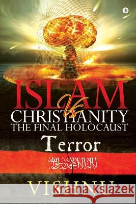 Islam Vs Christianity - The Final Holocaust Vishnu 9781645879367 Notion Press - książka