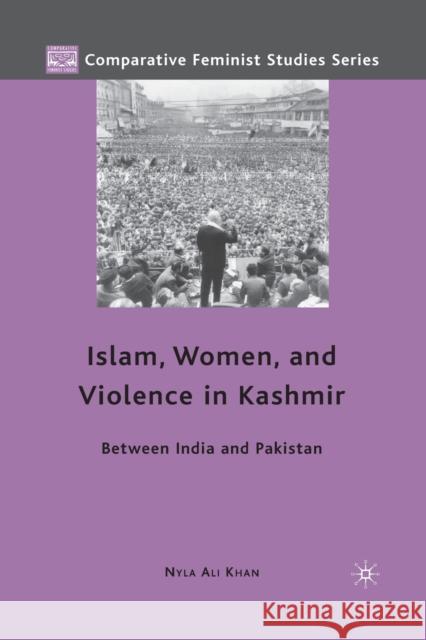 Islam, Women, and Violence in Kashmir: Between India and Pakistan Khan, Nyla Ali 9781349290758 Palgrave MacMillan - książka