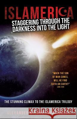 Islamerica: Staggering Through the Darkness Into the Light Alexander Wilbur Fredrickson 9781498422451 Xulon Press - książka