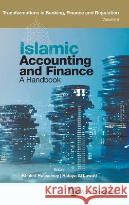Islamic Accounting and Finance: A Handbook Khaled Hussainey Hidaya A 9781800612419 World Scientific Publishing Europe Ltd - książka