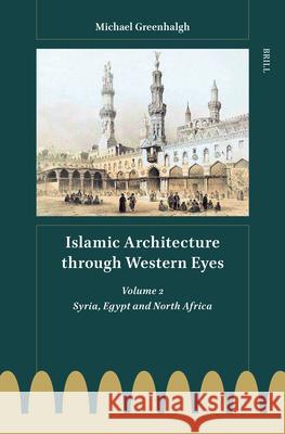 Islamic Architecture Through Western Eyes: Volume 2: Volume 2 Michael Greenhalgh 9789004540866 Brill - książka
