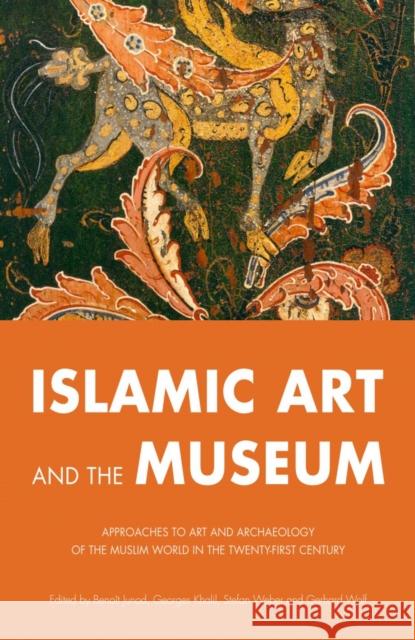 Islamic Art and the Museum: Approaches to Art and Archeology of the Muslim World in the Twenty-First Century Junod, Benoît 9780863564130  - książka