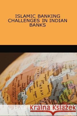 Islamic Banking Challenges in Indian Banks Hareem Tariq   9788631513700 Self Publisher - książka