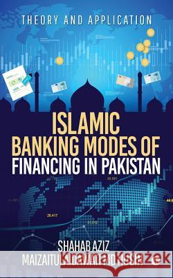 Islamic Banking Modes of Financing in Pakistan: Theory and Application Shahab Aziz                              Maizaitulaidawati MD Husin 9781644299838 Notion Press - książka