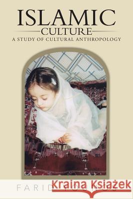 Islamic Culture: A Study of Cultural Anthropology Younos, Farid 9781491823446 Authorhouse - książka
