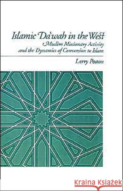 Islamic Da'wah in the West: Muslim Missionary Activity and the Dynamics of Conversion to Islam Poston, Larry 9780195072273 Oxford University Press - książka
