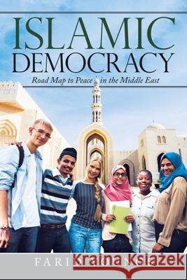 Islamic Democracy: Road Map to Peace in the Middle East Farid Younos 9781665501613 Authorhouse - książka