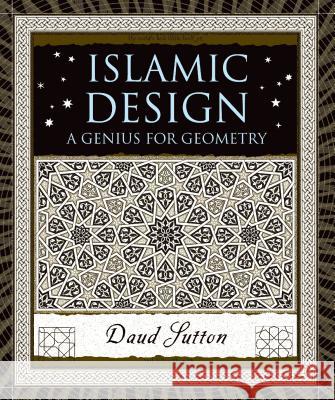 Islamic Design: A Genius for Geometry Daud Sutton 9780802716354 Bloomsbury Publishing USA - książka