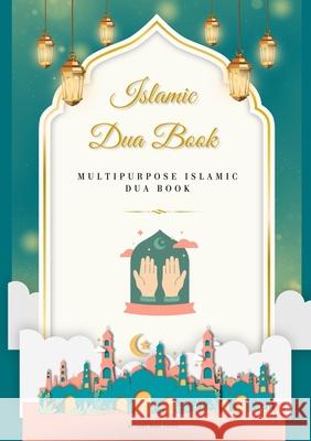 Islamic Dua Book: Part 2 - Multipurpose Islamic Dua Book Iqra Book Store 9784354340456 Iqra Book Store - książka