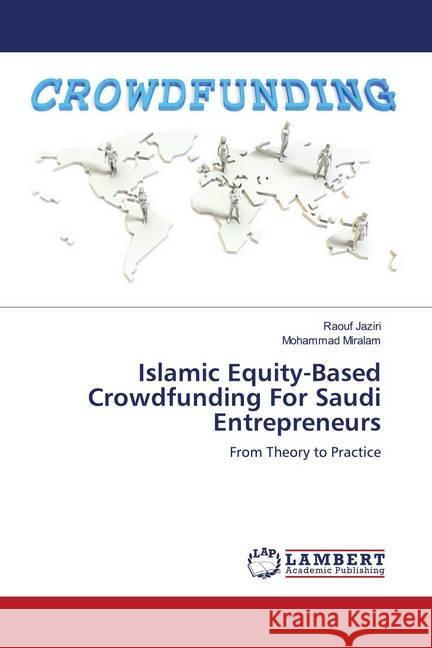 Islamic Equity-Based Crowdfunding For Saudi Entrepreneurs Jaziri, Raouf; Miralam, Mohammad 9786202675086 LAP Lambert Academic Publishing - książka