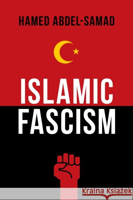 Islamic Fascism Hamed Abdel-Samad 9781633881242 Prometheus Books - książka