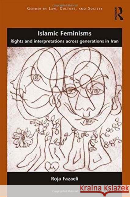 Islamic Feminisms: Rights and Interpretations Across Generations in Iran Roja Fazaeli 9781472489159 Routledge - książka