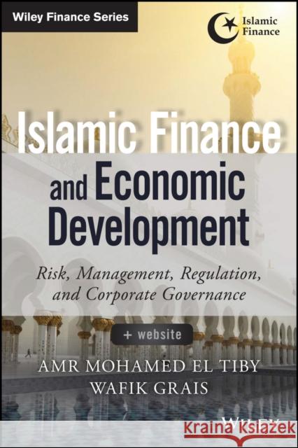 Islamic Finance and Economic Development: Risk, Regulation, and Corporate Governance Grais, Wafik 9781118847268 John Wiley & Sons - książka