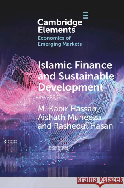 Islamic Finance and Sustainable Development M. Kabir Hassan (University of New Orleans), Aishath Muneeza (INCEIF University), Rashedul Hasan (Coventry University) 9781009464970 Cambridge University Press - książka