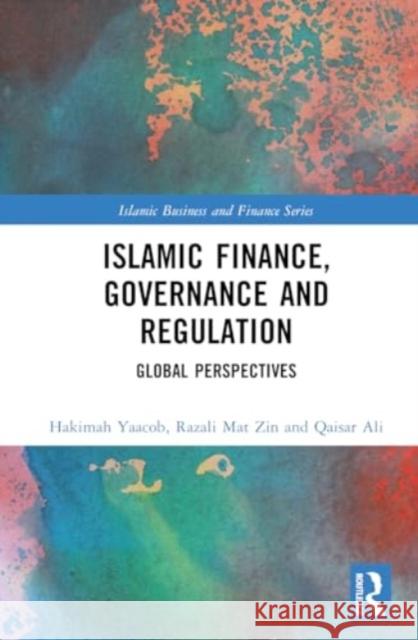 Islamic Finance, Governance and Regulation: Global Perspectives Hakimah Yaacob Razali Ma Qaisar Ali 9781032748108 Taylor & Francis Ltd - książka