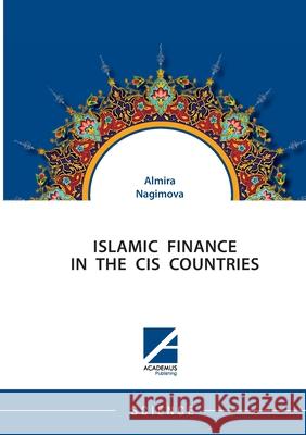 Islamic Finance in the Cis Countries Almira Nagimova 9781494600204 Academus Publishing, Inc. - książka