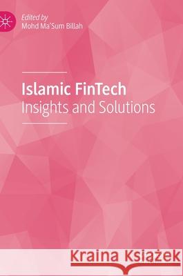 Islamic Fintech: Insights and Solutions Billah, Mohd Ma'sum 9783030458263 Palgrave MacMillan - książka