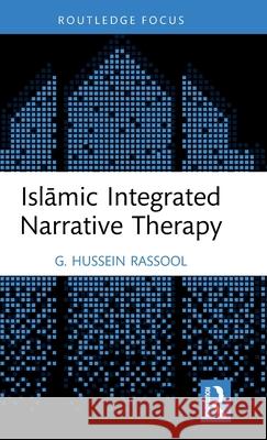 Islamic Integrated Narrative Therapy G. Hussein (Charles Sturt University, Australia) Rassool 9781032954523 Routledge - książka