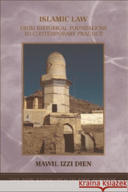 Islamic Law : From Historical Foundations to Contemporary Practice Mawil Izzi Dien 9780748614592 EDINBURGH UNIVERSITY PRESS - książka