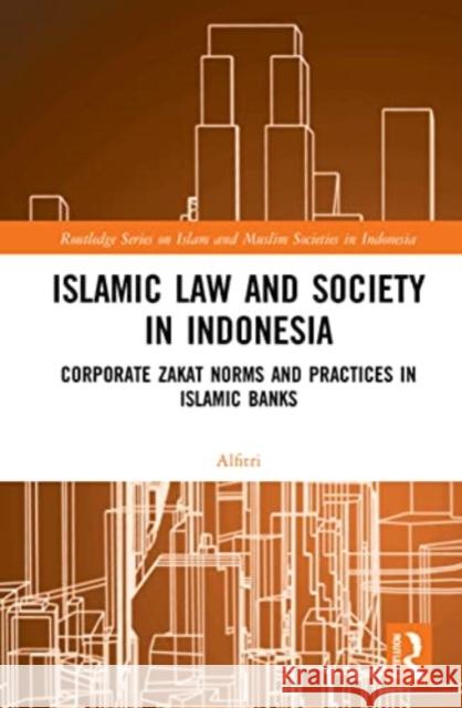 Islamic Law and Society in Indonesia Alfitri 9781032023755 Taylor & Francis Ltd - książka