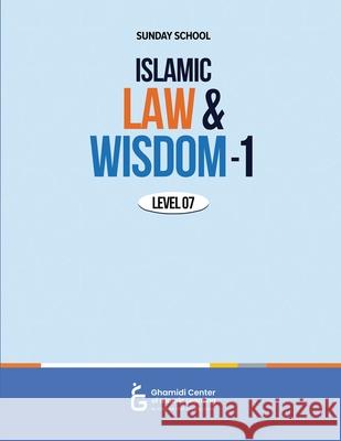 Islamic Law and Wisdom - 1 Atif Sajid 9781966600312 Ghamidi Center of Islamic Learning - książka