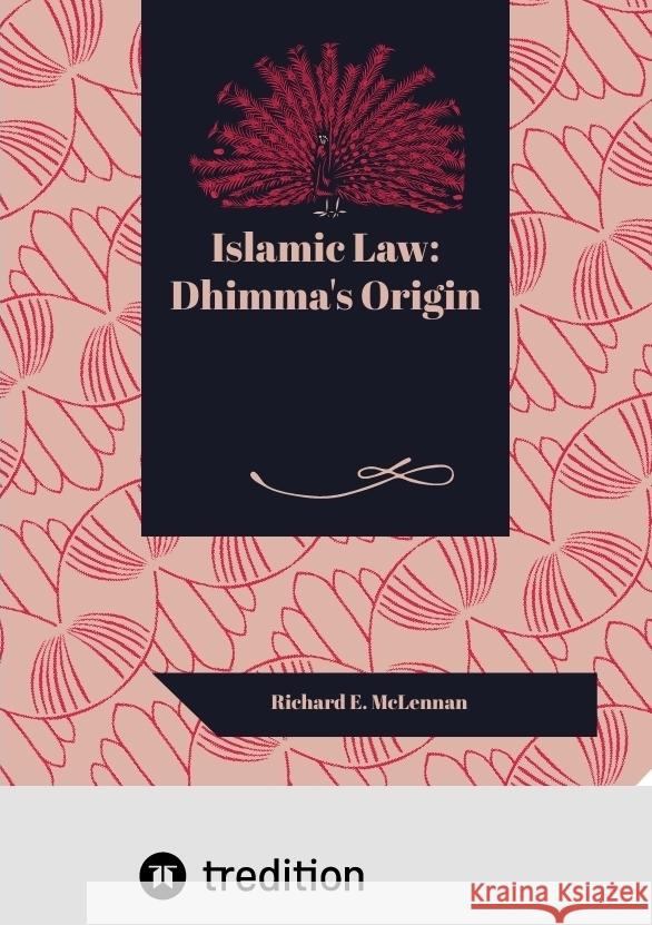 Islamic Law: Dhimma's Origin E. McLennan, Richard 9783384442628 tredition - książka
