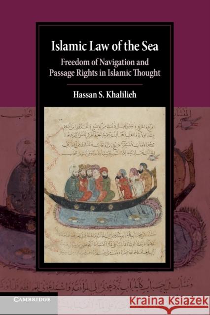 Islamic Law of the Sea: Freedom of Navigation and Passage Rights in Islamic Thought Hassan S. Khalilieh (University of Haifa, Israel) 9781108722391 Cambridge University Press - książka